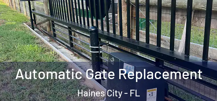  Automatic Gate Replacement Haines City - FL