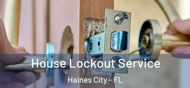  House Lockout Service Haines City - FL