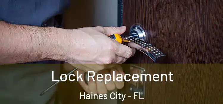  Lock Replacement Haines City - FL