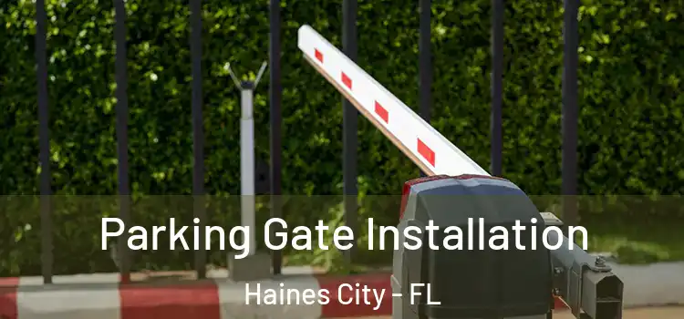  Parking Gate Installation Haines City - FL