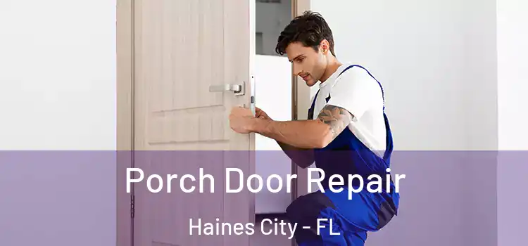  Porch Door Repair Haines City - FL